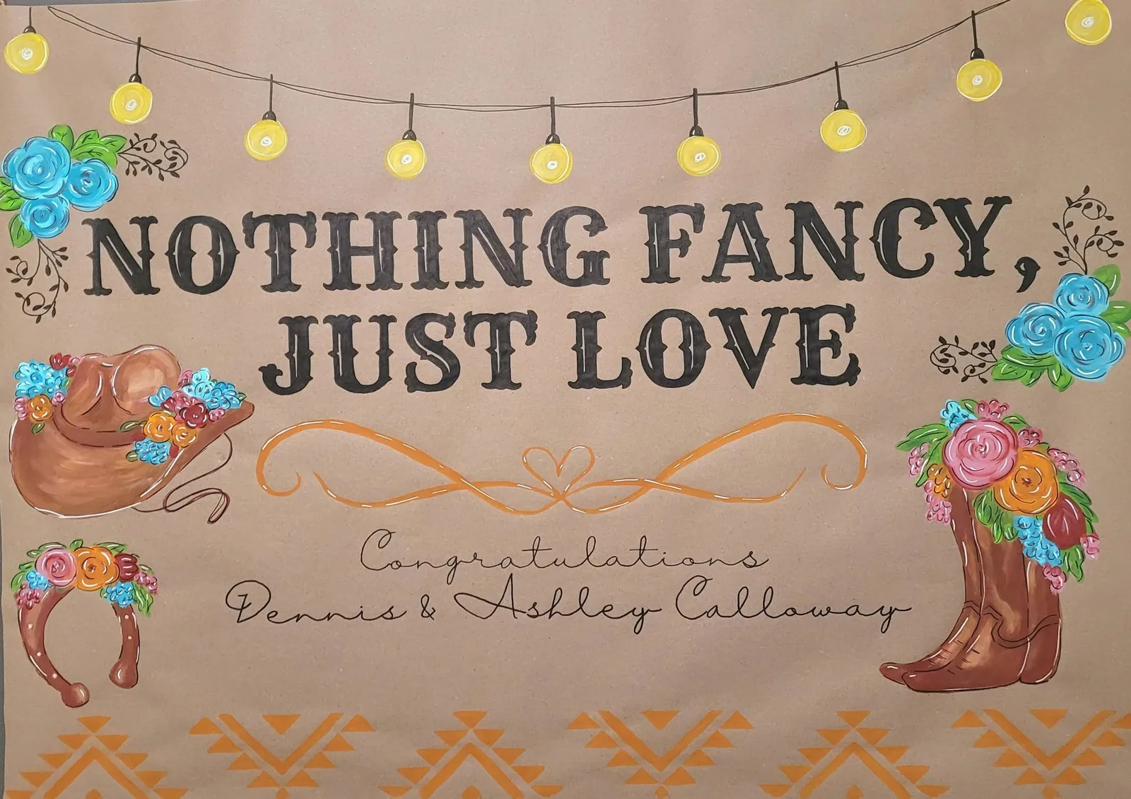 Nothing Fancy, Just Love wedding banner with cowboy boots and flowers